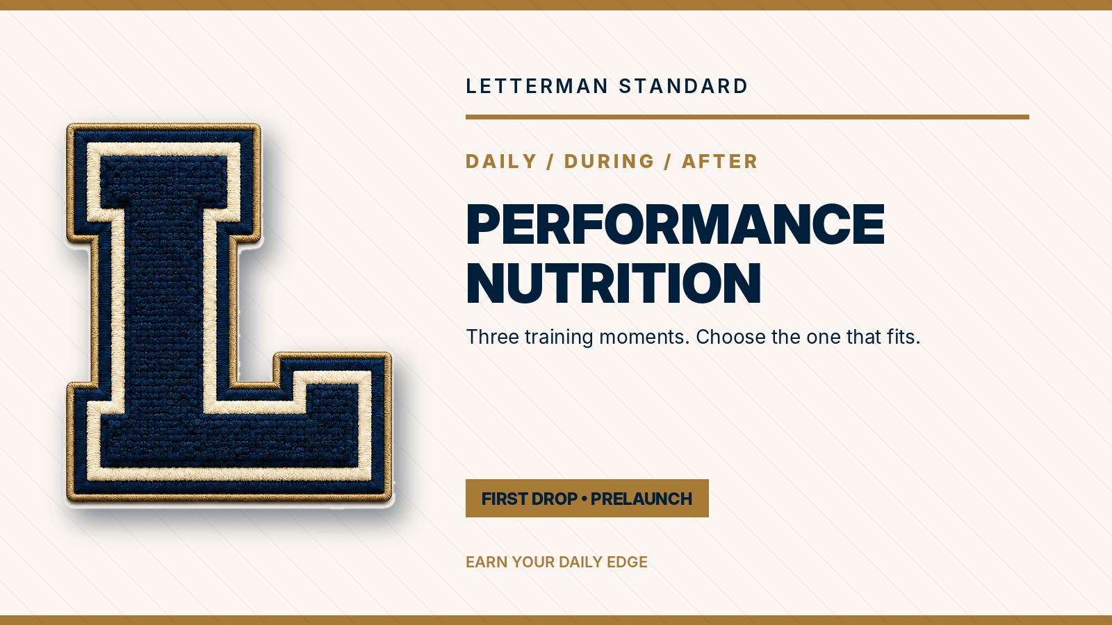 Earned varsity-letter L patch beside Letterman Standard Performance Nutrition and Daily, During, and After