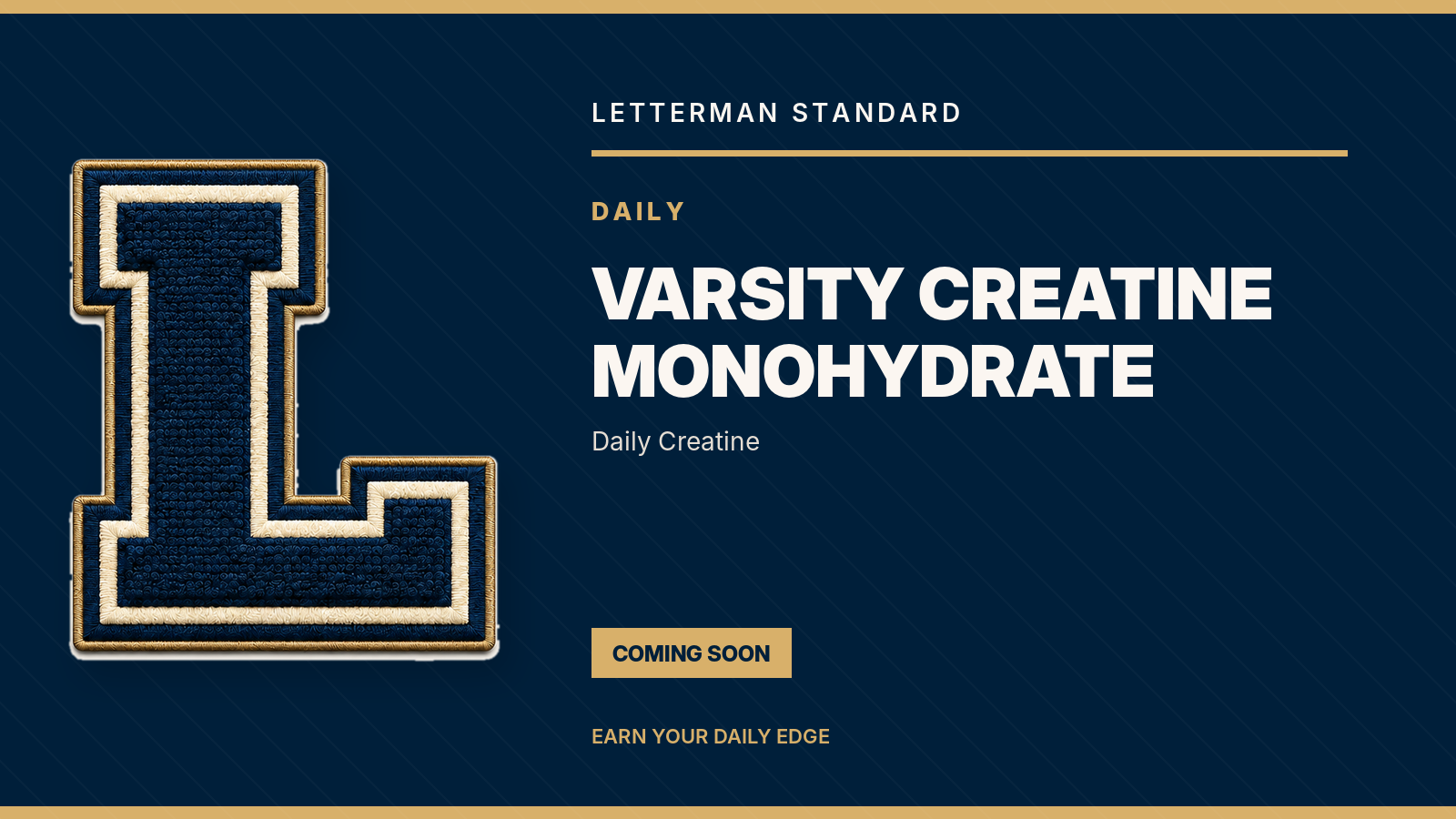 Earned varsity-letter L patch beside Daily Varsity Creatine Monohydrate, Coming Soon